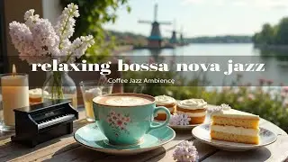 Soft Spring & Winter Mood | Relaxing Bossa Nova Jazz - Cozy Cafe Music ☕ Chill & Focus