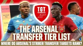 Arsenal Striker Transfer Tier List: Jesus, Abraham, Osimhen, Nkunku & More! | #LetsTalkArsenal