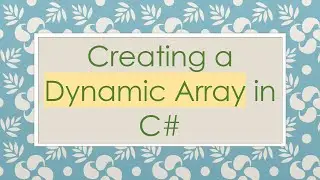 Creating a Dynamic Array in C#