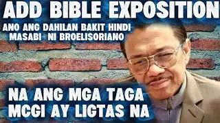 ANO ANG DAHILAN BAKIT HINDI MASABI NI BROELISORIANO NA ANG MGA TAGA MCGI AY LIGTAS NA 