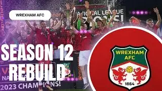 Football Manager 2024 Wrexham AFC Rebuild Season 12
