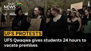 UFS Protests |  UFS Qwaqwa gives students 24 hours to vacate premises