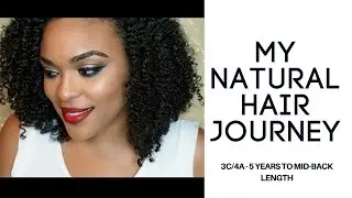My Natural Hair Journey | 5 years of Growing Transitioning 3C/4A Hair