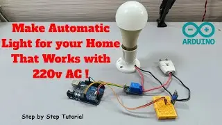 Make Automatic Light for your Home That Works with 220v AC !