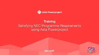 Elecosoft Training Course - Satisfying NEC contract requirements using Asta Powerproject