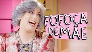 FOFOCA DE M&Atilde;E