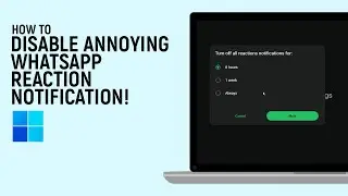 How to Disable Annoying Whatsapp Reaction Notification on Windows [easy]