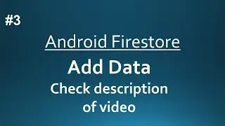Android Firestore || Add Data || Part-3