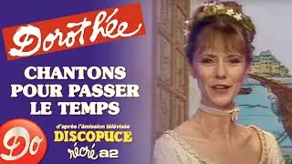 Dorothée - Chantons pour passer le temps | Discopuce | LE JARDIN DES CHANSONS