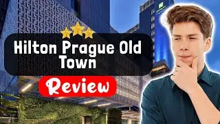 Обзор отеля Hilton Prague Old Town &mdash; ПРАВДА об этом месте
