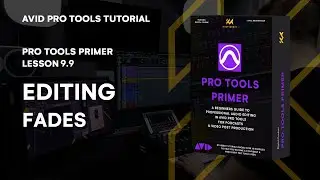 Pro Tools Primer: Lesson 9.9 - Mastering Editing with Fades | KULT Media
