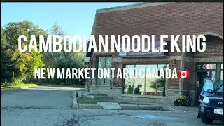 ONTARIO CANADA | DINNER AT THE CAMBODIAN NOODLE KING | NEWMARKET ONTARIO 🍁🇨🇦 | LBraceros#669