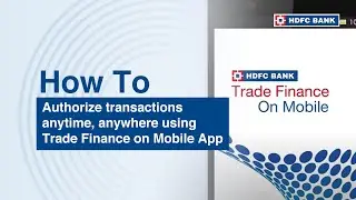 Authorize transactions anytime, anywhere using Trade Finance on Mobile App