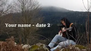 date 2-Your Name ( Kimi no Na wa)-cover guitar