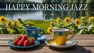 Happy Morning Jazz ~ Relaxing Coffee 🎶 Soft jazz Music and March Bossa Nova for working, studying