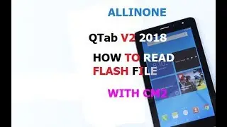 How To READ Flash FILE Qmobile QTab V2 2018(ROCK CHIP)