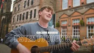 Calum Bowie - Listen To Your City (Official Video)