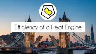 Efficiency of a Heat Engine | Part 5