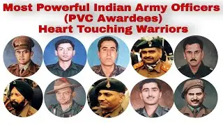 MOST POWERFUL SOLDIERS OF INDIA | PVC AWARDEES | INDIAN ARMY OFFICERS WHO WON PVC...