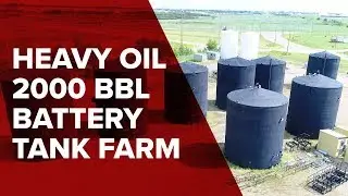 Heavy Oil Battery Tank Farm (2000+ bbl Tanks)