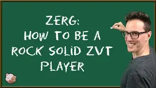 StarCraft 2 Coaching | Zerg: How to become a Rock Solid ZvT Player