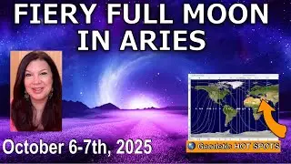 Огненное ПОЛНОЛУНИЕ в ОВНЕ 6-7 октября Астро-Нумерология 🌎 Геодезическая АстроКартография