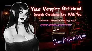 ASMR | Vampire Girlfriend Spends Christmas Eve With You 🎄 | Possessive Comfort & Sleep Hypnosis