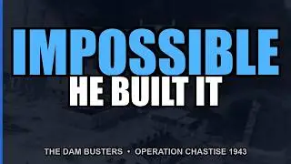 The IMPOSSIBLE Physics of the Bouncing Bomb | WW2 Analysis