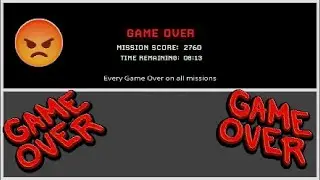 Every Game Over on all missions