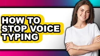 How to Stop Voice Typing - Easy Guide