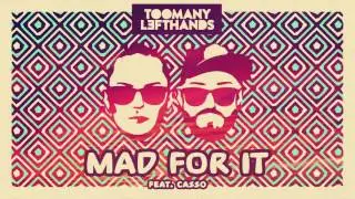 TooManyLeftHands - Mad For It feat. Casso