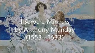 I Serve a Mistress by Anthony Munday