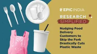 #ResearchSimplified: Nudging Food Delivery Customers to Skip the Fork Drastically Cuts Plastic Waste