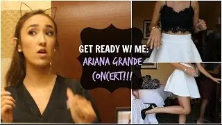 Get Ready with Me | ARIANA GRANDE CONCERT