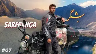 Skardu's Top Places: Sarfranga Cold Desert, Blind Lake, Shigar Fort & Katpana Desert | Story 07