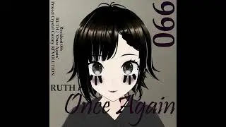 RUTH / Once Again [Project Crystal Colony REVOLUTION - 30 Minute Extended Version]