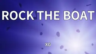 XG - ROCK THE BOAT (Lyrics)