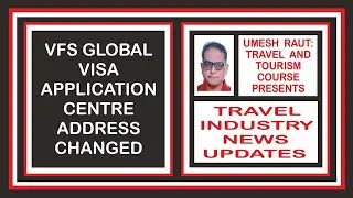 VFS Global Visa Application Centre Address Changed | Travel Industry News