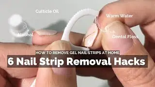 HOW TO REMOVE GEL NAIL STRIPS AT HOME？