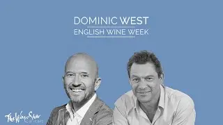 Dominic West Celebrates English Wine Week | The Wine Show @ HOME