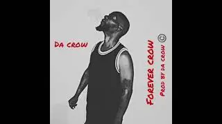 Forever Crow prod by Da Crow 