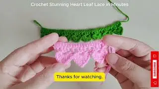 Easy Crochet Heart Leaf Lace Tutorial | Quick Crochet Heart Leaf Lace Pattern (Beginner Friendly)