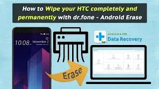 How to Wipe your HTC completely and permanently with dr.fone - Android Erase