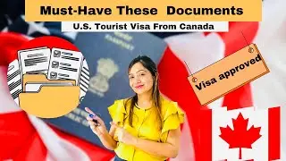 U.S. Visa Interview From Canada in 2025: Don&rsquo;t Forget These Documents.