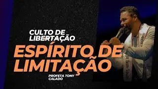 Espirito de Limitação | Tony Calado