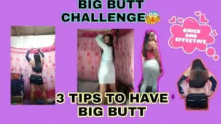 BIG BUTT CHALLENGE : 3 TIPS TO HAVE A BIG BUTT/ HOME WORKOUT