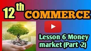 12 th Commerce Lesson 6 Money market (Part 2) #tncommerce #12Commerce