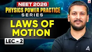 NEET 2026 Physics: Laws of Motion LEC - 2 (Class 11th Chapter - 4) by Nishant Sir