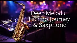 Stranger DeepTech &mdash; Deep Melodic Techno Journey | Saxophone #1