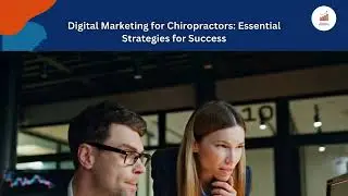 Top Digital Marketing Strategies for Chiropractors: Grow Your Practice with These Tips! | DigiLeap